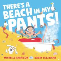 There's A Beach in My Pants! 1398511536 Book Cover