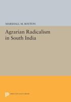 Agrarian Radicalism in South India 0691612013 Book Cover