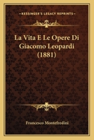 La Vita E Le Opere Di Giacomo Leopardi 1017673713 Book Cover