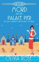 Mord Auf Der Palace Pier (Ein Lady Elizabeth Hawthorne Mysterium) (German Edition) B0GS733QL9 Book Cover