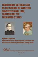 Traditional Natural Law as the Source of Western Constitutional Law, Particularly in the United States 9803652702 Book Cover