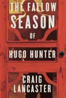The Fallow Season of Hugo Hunter 1477825444 Book Cover
