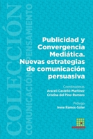 Publicidad y Convergencia Mediática. Nuevas estrategias de comunicación persuasiva 8494697862 Book Cover