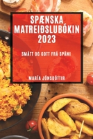 Spænska matreiðslubókin 2023: Smátt og gott frá Spáni 1783817704 Book Cover