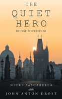 The Quiet Hero: Bridge To Freedom B0CNSTK45T Book Cover