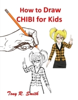 How to Draw Chibi for Kids: Step by Step Techniques 100 Pages B0851LLDPZ Book Cover