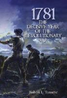 1781: The Decisive Year of the Revolutionary War 1612000630 Book Cover