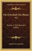 Die Erbschaft Des Blutes V2: Roman In Drei Buchern (1882) 1161086145 Book Cover
