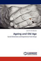 Ageing and Old Age: Social Dimensions and Experiences from Kenya 3848428334 Book Cover