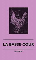 La Basse-Cour La Basse-Cour 144550992X Book Cover