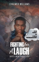 Fighting for a Laugh: Based on a True Story B086G8QJ4X Book Cover