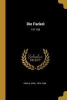 Die Fackel: 151-158 0274669609 Book Cover