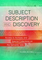 Subject Description and Discovery: Access to Archives and Special Collections on the Semantic Web 1440850178 Book Cover