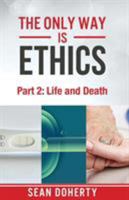 The Only Way Is Ethics - Part 2 : Life and Death 1780781520 Book Cover