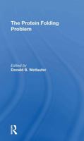 The Protein Folding Problem 0367310856 Book Cover