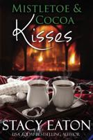 Mistletoe & Cocoa Kisses 1539516547 Book Cover