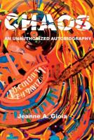 Chaos, An Unauthorized Autobiography 0359627013 Book Cover