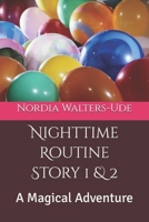 Nighttime Routine Story 1 & 2: A Magical Adventure B0DQGT83FZ Book Cover