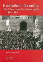 Il Socialismo Fiorentino: Dalla Liberazione Alla Crisi Dei Partiti (1944-1994) 8859603439 Book Cover
