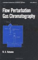 Flow Perturbation Gas Chromatography (Chromatographic Science) B00744JWZ4 Book Cover