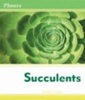 Succulents (Plants) 0791082660 Book Cover