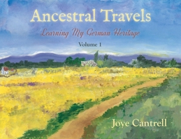 Ancestral Travels: Learning My German Heritage 1962561267 Book Cover