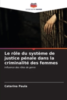 Le rôle du système de justice pénale dans la criminalité des femmes (French Edition) 6206656918 Book Cover