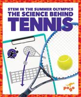 The Science Behind Tennis (Pogo: STEM in the Summer Olympics) 1641289082 Book Cover