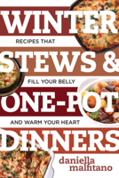 Winter Stews & One-Pot Dinners: Tasty Recipes that Fill Your Belly and Warm Your Heart 1581574576 Book Cover