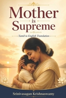 Mother is Supreme: With Tamil Translation B08D4VSCKR Book Cover