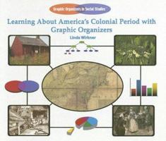 Learning about America's Colonial Period with Graphic Organizers 140422811X Book Cover
