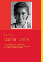 Maman Grete: Eine Erzieherin aus Deutschland für KZ-Opfer-Waisenkinder in Frankreich - und weitere Familien-Porträts 3740749857 Book Cover
