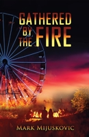 Gathered by the Fire 1649697902 Book Cover