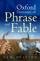 Oxford Dictionary of Phrase and Fable 0198602197 Book Cover