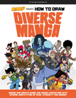 Saturday AM Presents How to Draw Diverse Manga: Design and Create Anime and Manga Characters with Diverse Identities of Race, Ethnicity, and Gender 0760375429 Book Cover