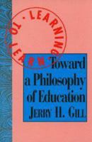 Learning to Learn: Toward a Philosophy of Education 1573925802 Book Cover
