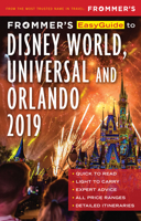 Frommer's EasyGuide to DisneyWorld, Universal and Orlando 2019 1628874147 Book Cover