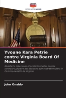 Yvoune Kara Petrie contre Virginia Board Of Medicine: Questions théoriques et juridictionnelles dans le contrôle judiciaire des décisions ... le Commonwealth de Virginie (French Edition) B0CK3KDW44 Book Cover