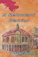 A Reluctant Warrior 0615251595 Book Cover