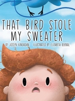 That Bird Stole My Sweater B0BRYRXZYF Book Cover