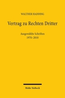 Vertrag Zu Rechten Dritter: Ausgewahlte Schriften 1970-2010 3161641159 Book Cover