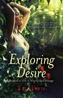 Exploring Desire: Romance On A Workplace Voyage 0993959822 Book Cover