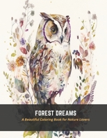 Forest Dreams: A Beautiful Coloring Book for Nature Lovers B0C51Z51D4 Book Cover