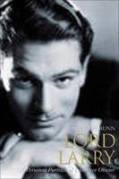 Lord Larry: A Personal Portrait of Laurence Olivier 1861059779 Book Cover