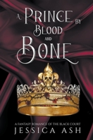 A Prince by Blood and Bone B0B9ZYZKL3 Book Cover