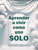 Aprender a vivir como uno solo 1958723207 Book Cover
