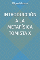 INTRODUCCIÓN A LA METAFÍSICA TOMISTA X (El pensamiento de Santo Tomás de Aquino) (Spanish Edition) B08KH3TJ61 Book Cover