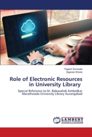 Role of Electronic Resources in University Library 6203199095 Book Cover