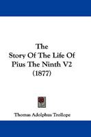 The Story Of The Life Of Pius The Ninth V2 1165120585 Book Cover