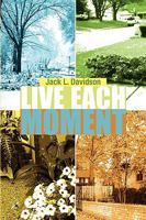 Live Each Moment 1441566139 Book Cover
